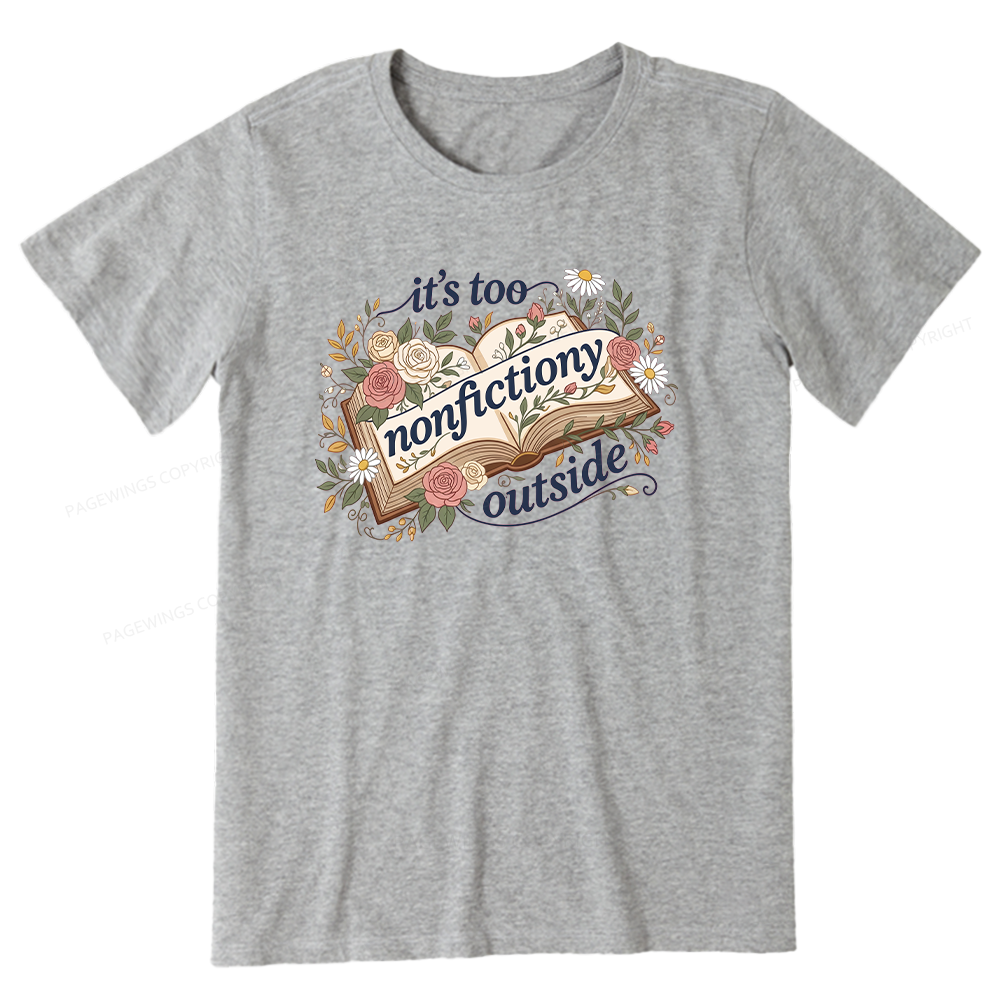 Pagewing Too Nonfictiony Outside16148 Bookish Unisex Classic T-shirt