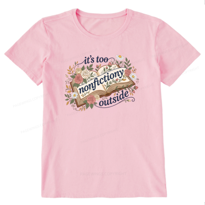 Pagewing Too Nonfictiony Outside16148 Bookish Unisex Classic T-shirt