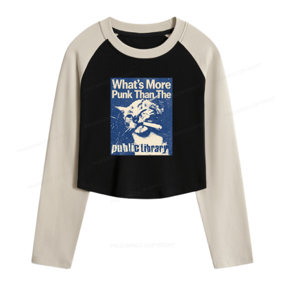 Pagewings What's More Punk Than The Public Library Women Long Sleeve Crop Raglan T-shirt