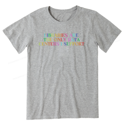 Pagewing Libraries Are The Only Data Centers16292 Bookish Unisex Classic T-shirt