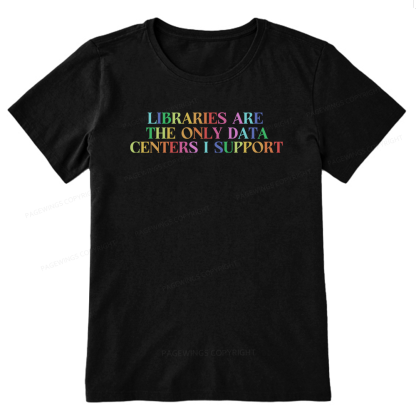 Pagewing Libraries Are The Only Data Centers16292 Bookish Unisex Classic T-shirt