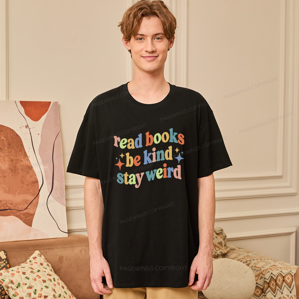 Pagewing Read Books Be Kind Stay Weird16285 Bookish Unisex Classic T-shirt