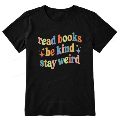 Pagewing Read Books Be Kind Stay Weird16285 Bookish Unisex Classic T-shirt