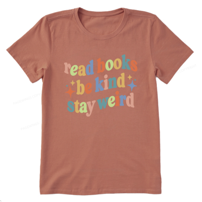 Pagewing Read Books Be Kind Stay Weird16285 Bookish Unisex Classic T-shirt