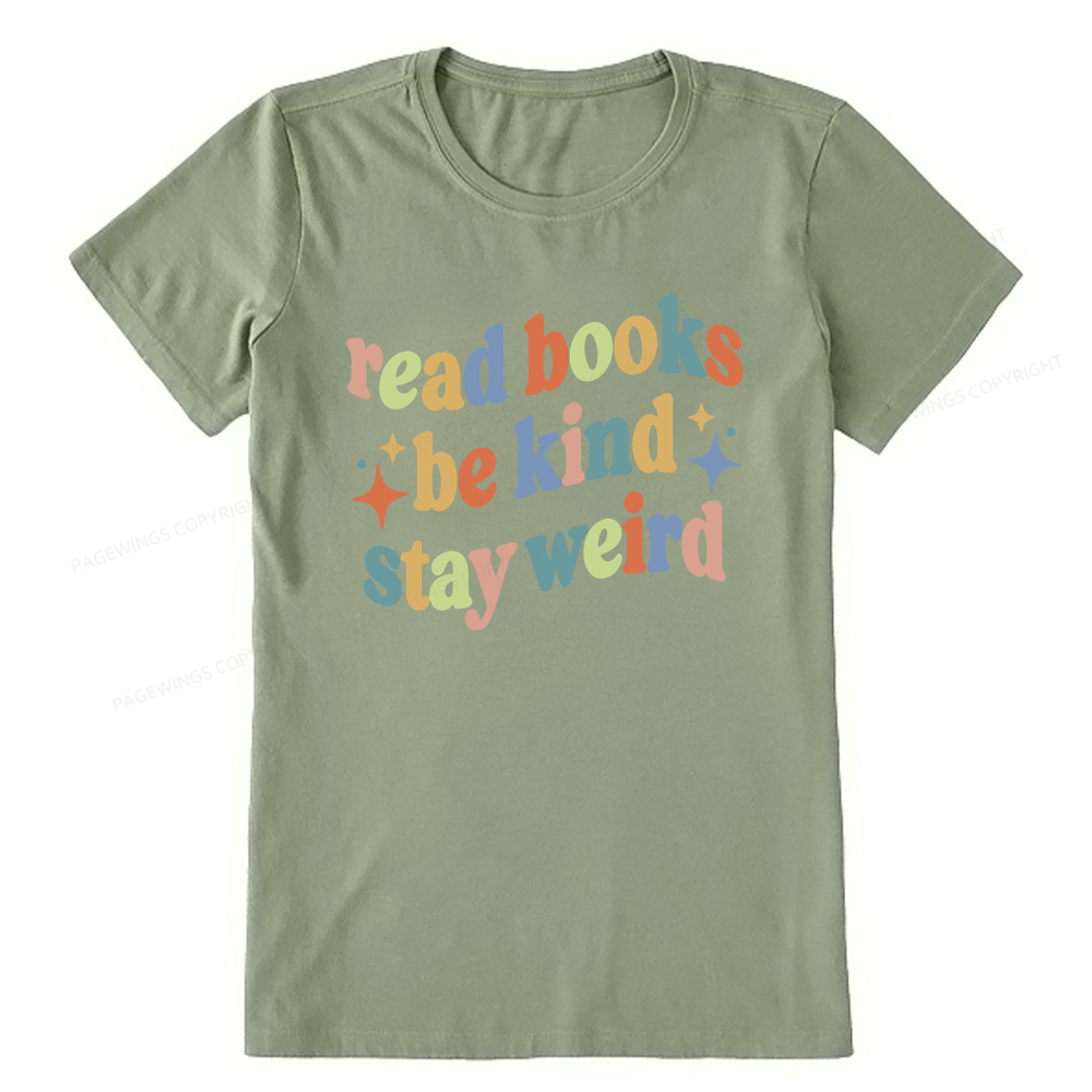 Pagewing Read Books Be Kind Stay Weird16285 Bookish Unisex Classic T-shirt