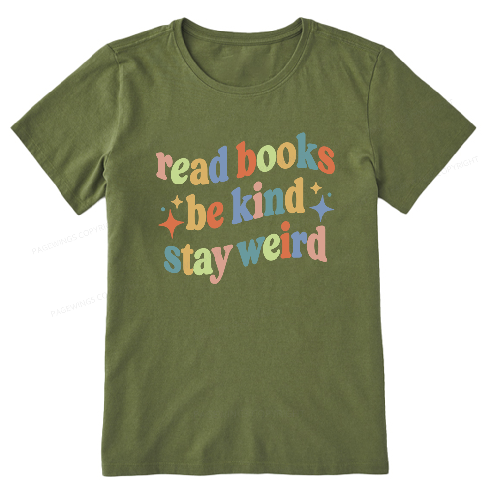 Pagewing Read Books Be Kind Stay Weird16285 Bookish Unisex Classic T-shirt