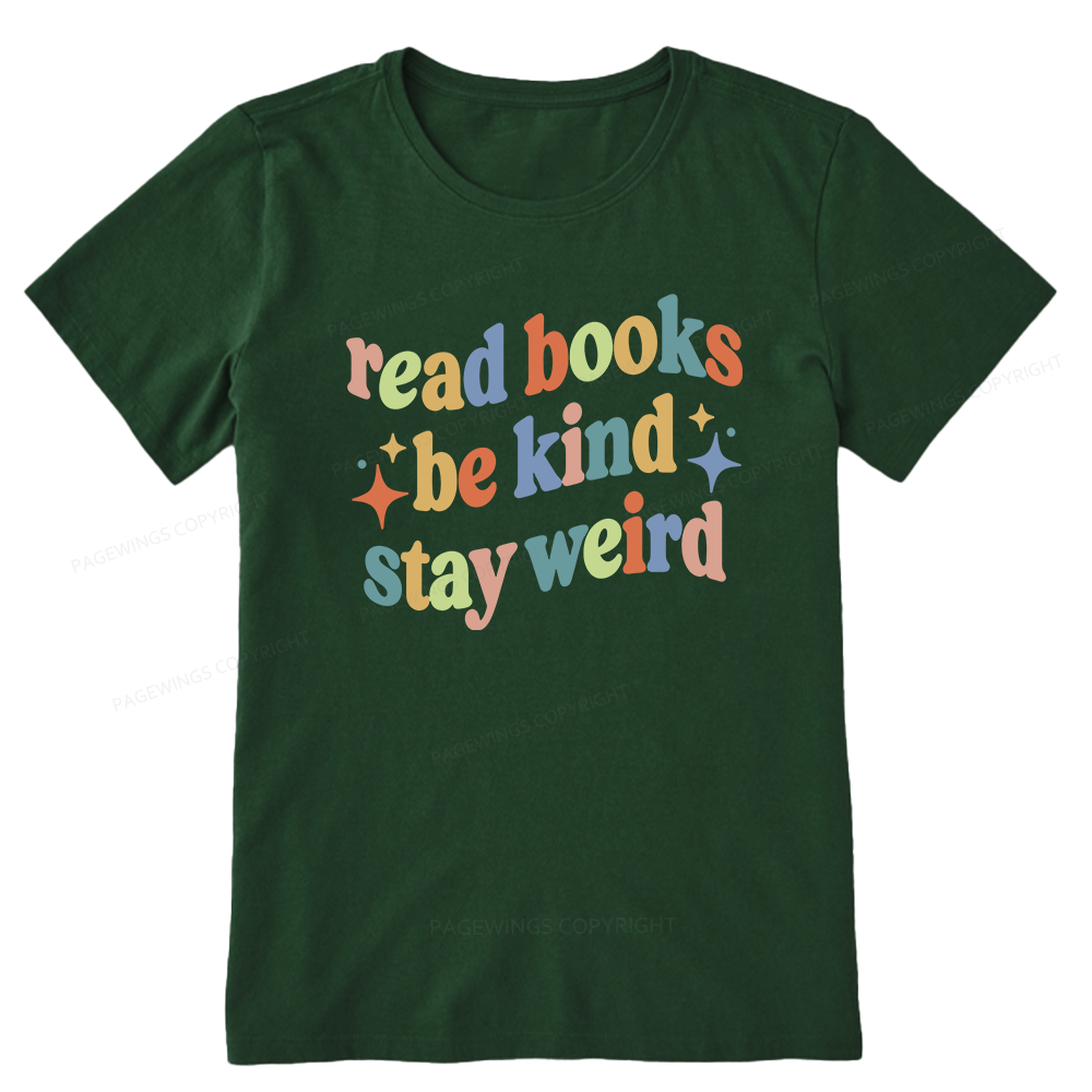 Pagewing Read Books Be Kind Stay Weird16285 Bookish Unisex Classic T-shirt