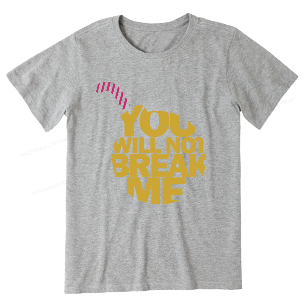 Pagewings You Will Not Break Me Unisex Classic T-shirt