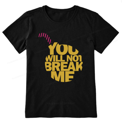 Pagewings You Will Not Break Me Unisex Classic T-shirt