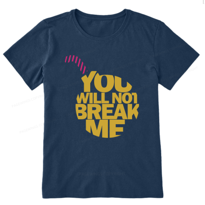 Pagewings You Will Not Break Me Unisex Classic T-shirt