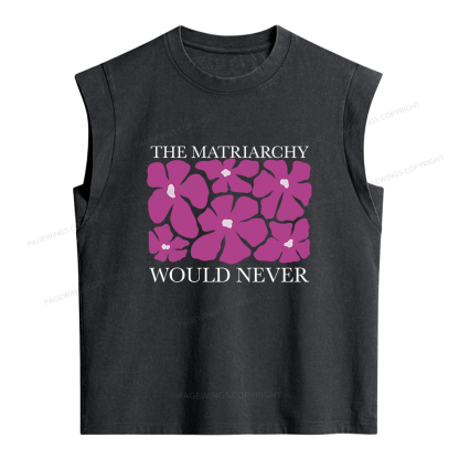 Pagewings The Matriarchy Would Never Women's Washed Tank Top
