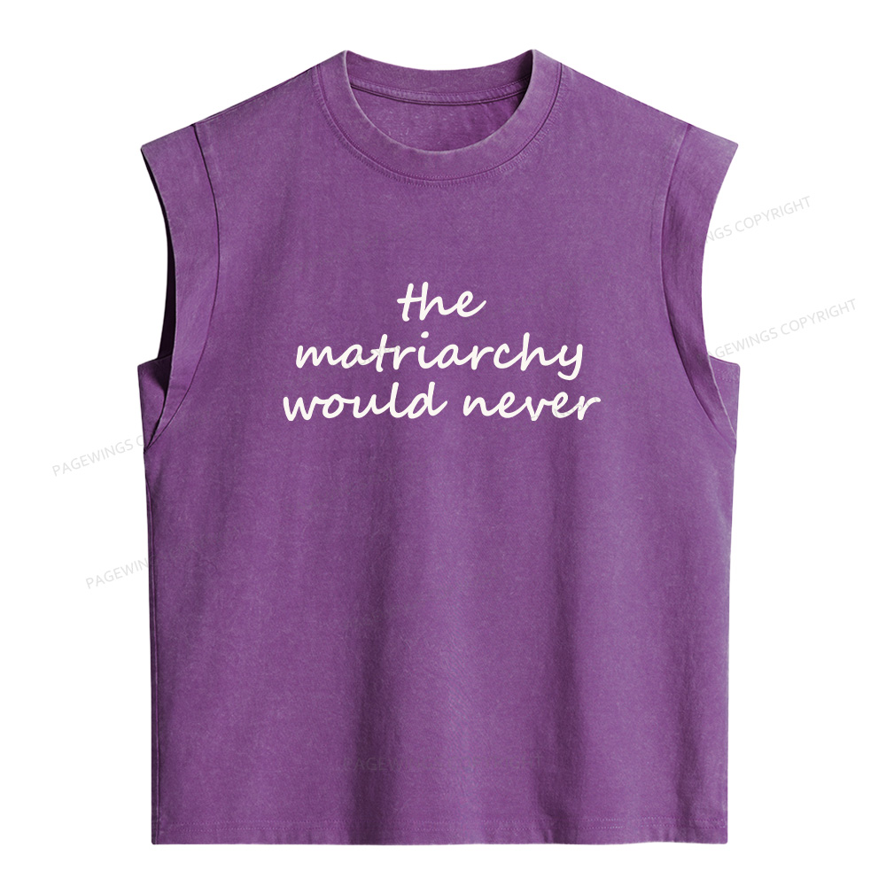 Pagewings The Matriarchy Would Never Women's Washed Tank Top
