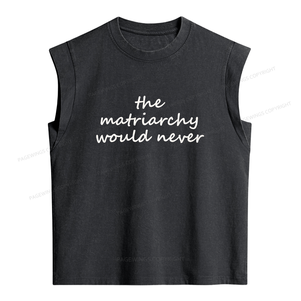 Pagewings The Matriarchy Would Never Women's Washed Tank Top