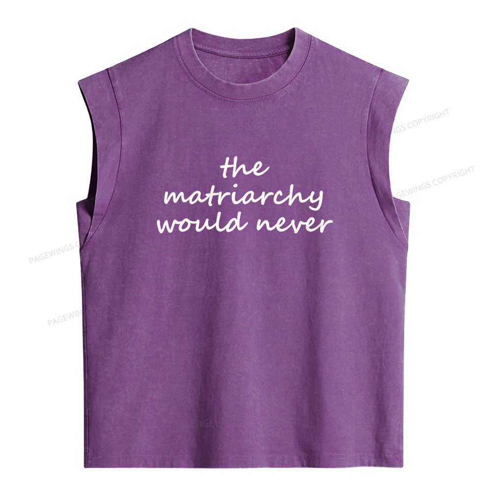 Pagewings The Matriarchy Would Never Women's Washed Tank Top