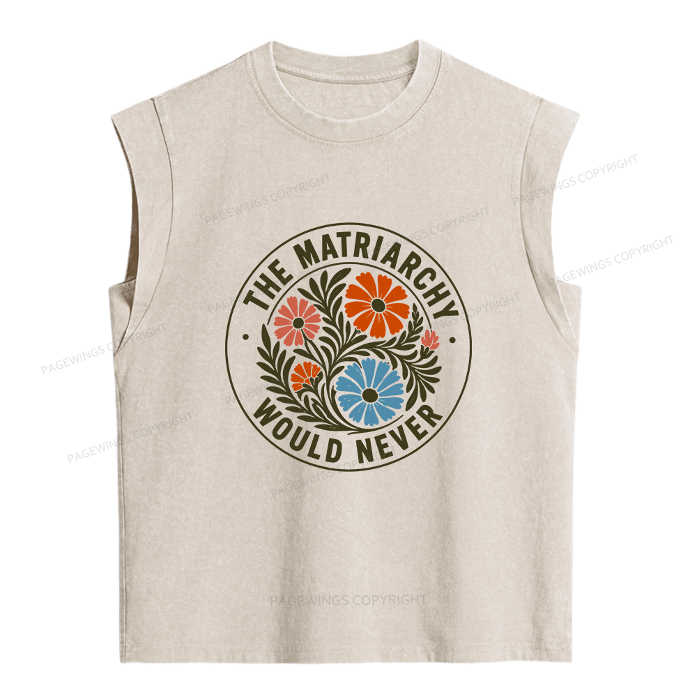 Pagewings The Matriarchy Would Never Women's Washed Tank Top