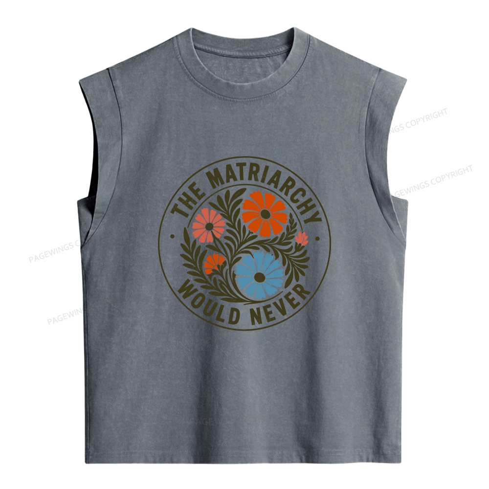 Pagewings The Matriarchy Would Never Women's Washed Tank Top