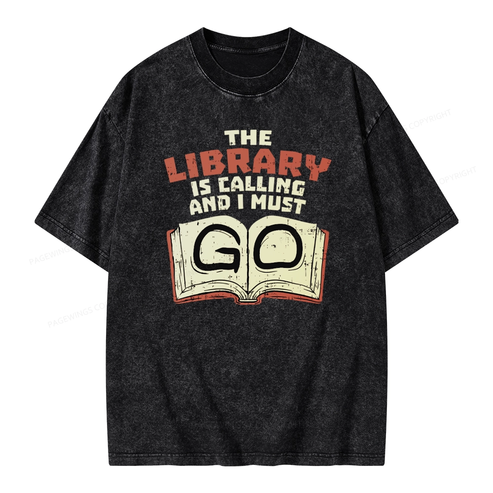 Pagewings The Library Is Calling And I Must Go Unisex Washed T-shirt