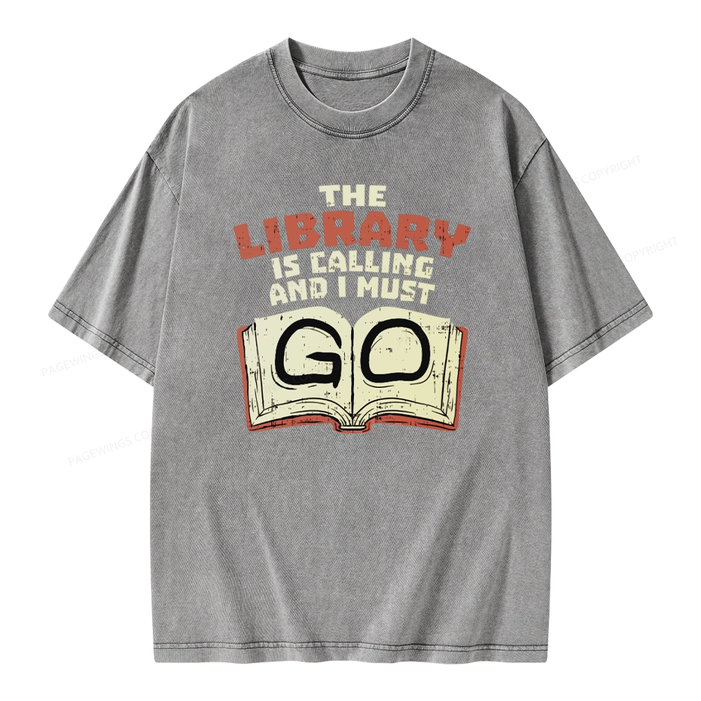 Pagewings The Library Is Calling And I Must Go Unisex Washed T-shirt