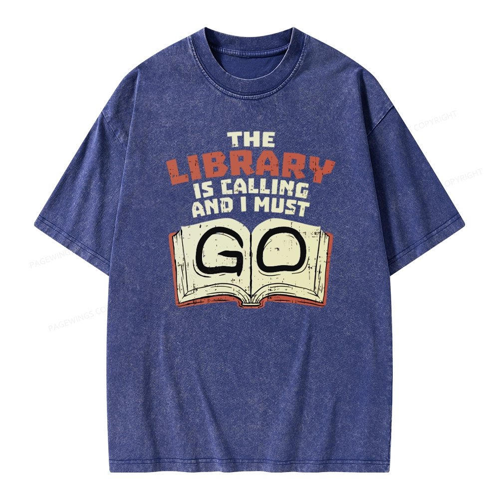 Pagewings The Library Is Calling And I Must Go Unisex Washed T-shirt
