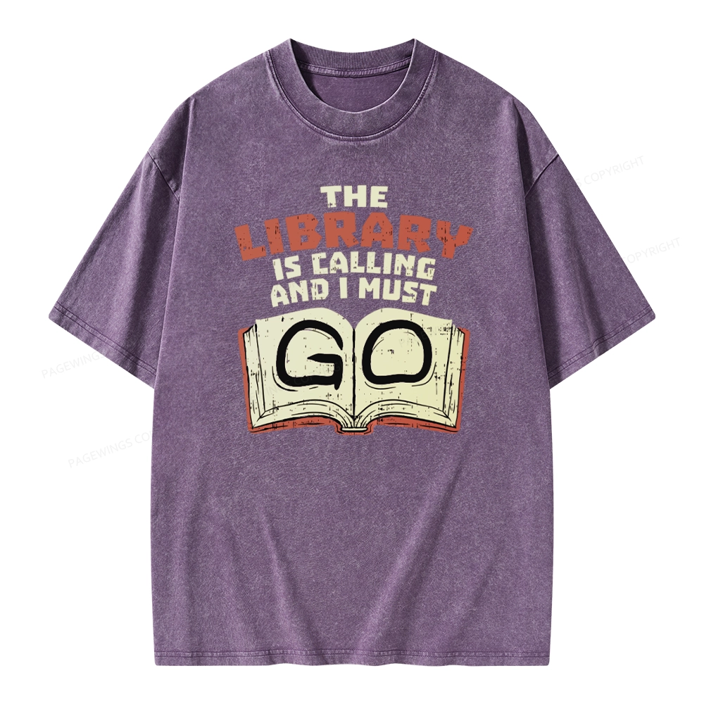 Pagewings The Library Is Calling And I Must Go Unisex Washed T-shirt