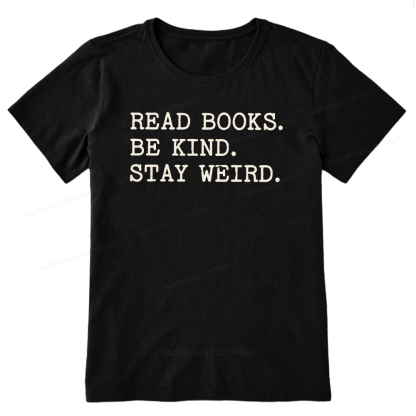 Pagewings Read Books Be Kind Stay Weird16409 Bookish Unisex Classic T-shirt