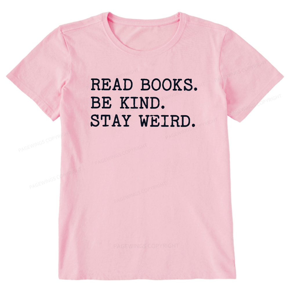 Pagewings Read Books Be Kind Stay Weird16409 Bookish Unisex Classic T-shirt