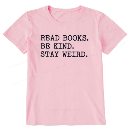 Pagewings Read Books Be Kind Stay Weird16409 Bookish Unisex Classic T-shirt