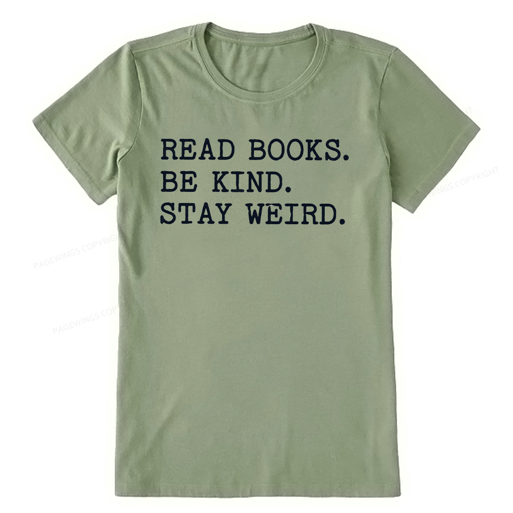 Pagewings Read Books Be Kind Stay Weird16409 Bookish Unisex Classic T-shirt