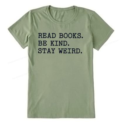 Pagewings Read Books Be Kind Stay Weird16409 Bookish Unisex Classic T-shirt