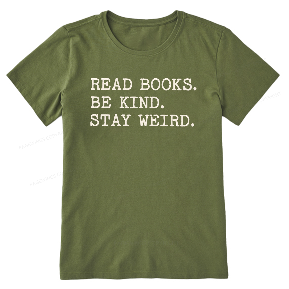 Pagewings Read Books Be Kind Stay Weird16409 Bookish Unisex Classic T-shirt
