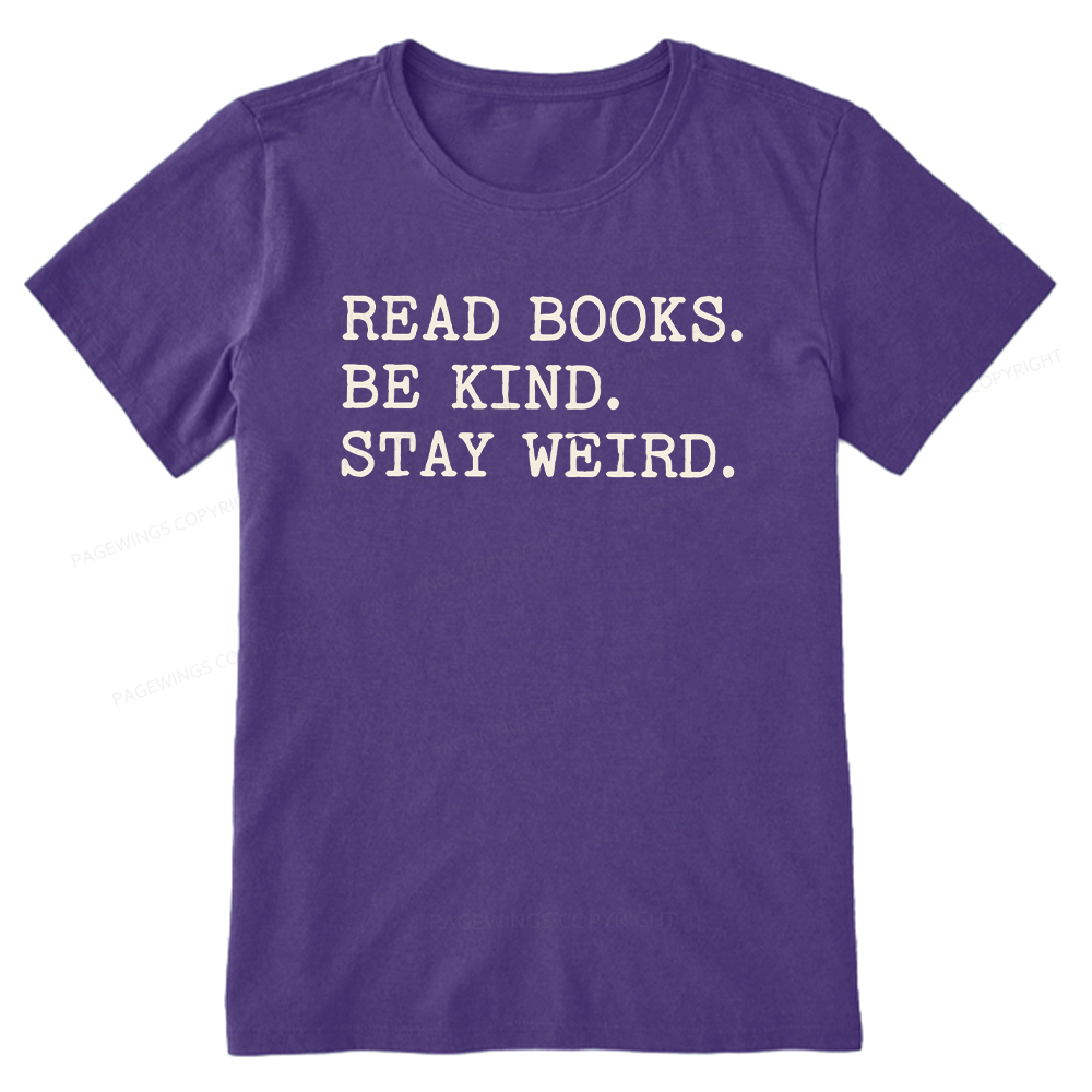 Pagewings Read Books Be Kind Stay Weird16409 Bookish Unisex Classic T-shirt