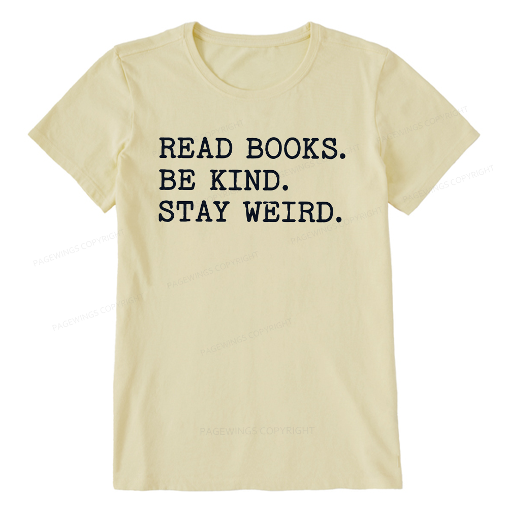 Pagewings Read Books Be Kind Stay Weird16409 Bookish Unisex Classic T-shirt