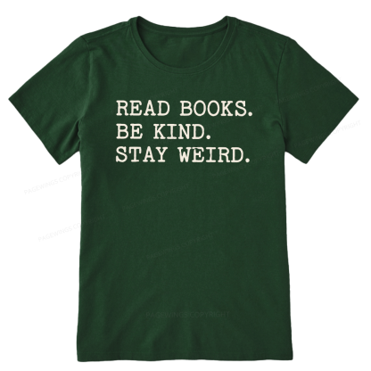 Pagewings Read Books Be Kind Stay Weird16409 Bookish Unisex Classic T-shirt