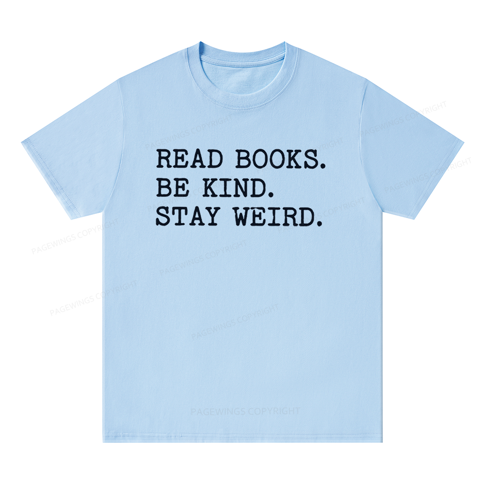 Pagewings Read Books Be Kind Stay Weird16409 Bookish Unisex Classic T-shirt