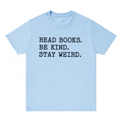 Pagewings Read Books Be Kind Stay Weird16409 Bookish Unisex Classic T-shirt