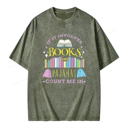 Pagewings If It Involves Books and Pajamas Count Me In Unisex Washed T-shirt