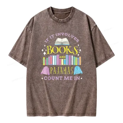 Pagewings If It Involves Books and Pajamas Count Me In Unisex Washed T-shirt