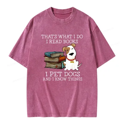 Pagewings That is What I Do I Read Books I Pet Dogs Unisex Washed T-shirt