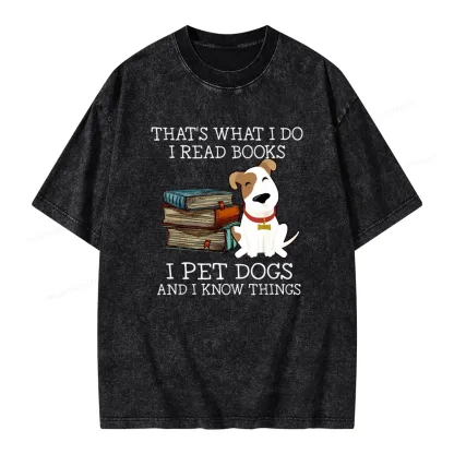 Pagewings That is What I Do I Read Books I Pet Dogs Unisex Washed T-shirt