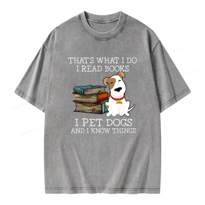 Pagewings That is What I Do I Read Books I Pet Dogs Unisex Washed T-shirt