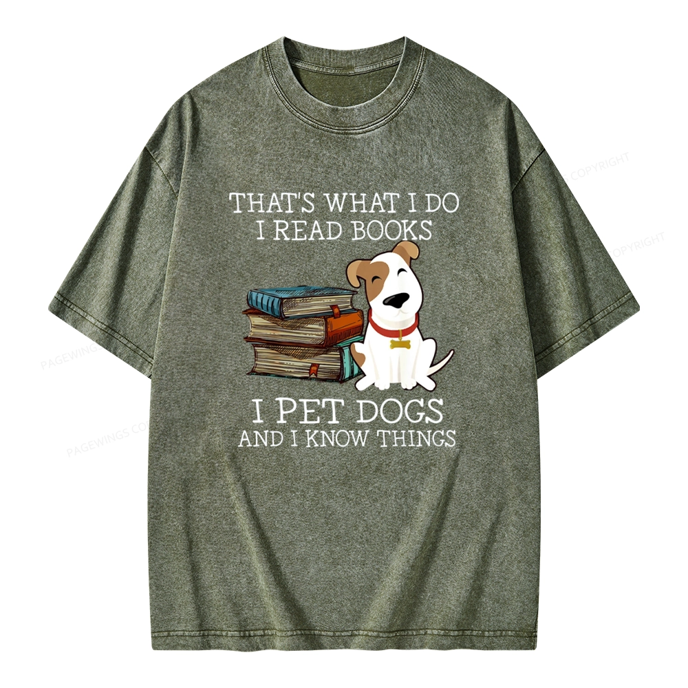 Pagewings That is What I Do I Read Books I Pet Dogs Unisex Washed T-shirt