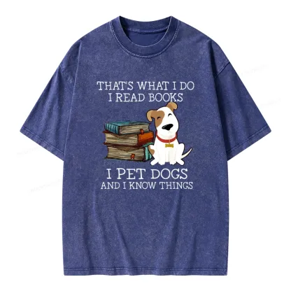 Pagewings That is What I Do I Read Books I Pet Dogs Unisex Washed T-shirt