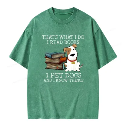 Pagewings That is What I Do I Read Books I Pet Dogs Unisex Washed T-shirt