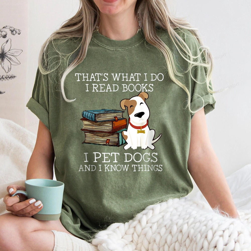 Pagewings That is What I Do I Read Books I Pet Dogs Unisex Washed T-shirt