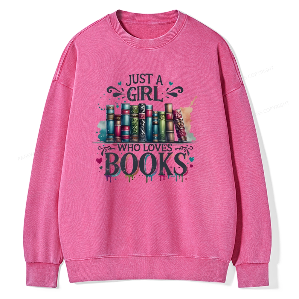 Pagewings Just A Girl Who Loves Books Unisex Washed Sweatshirt