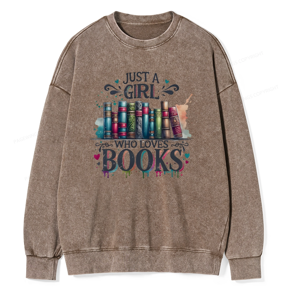 Pagewings Just A Girl Who Loves Books Unisex Washed Sweatshirt