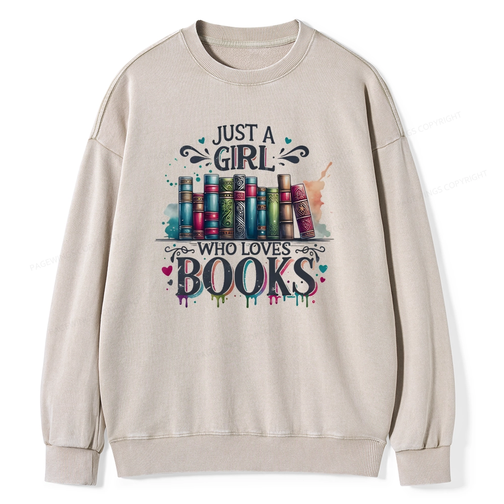 Pagewings Just A Girl Who Loves Books Unisex Washed Sweatshirt