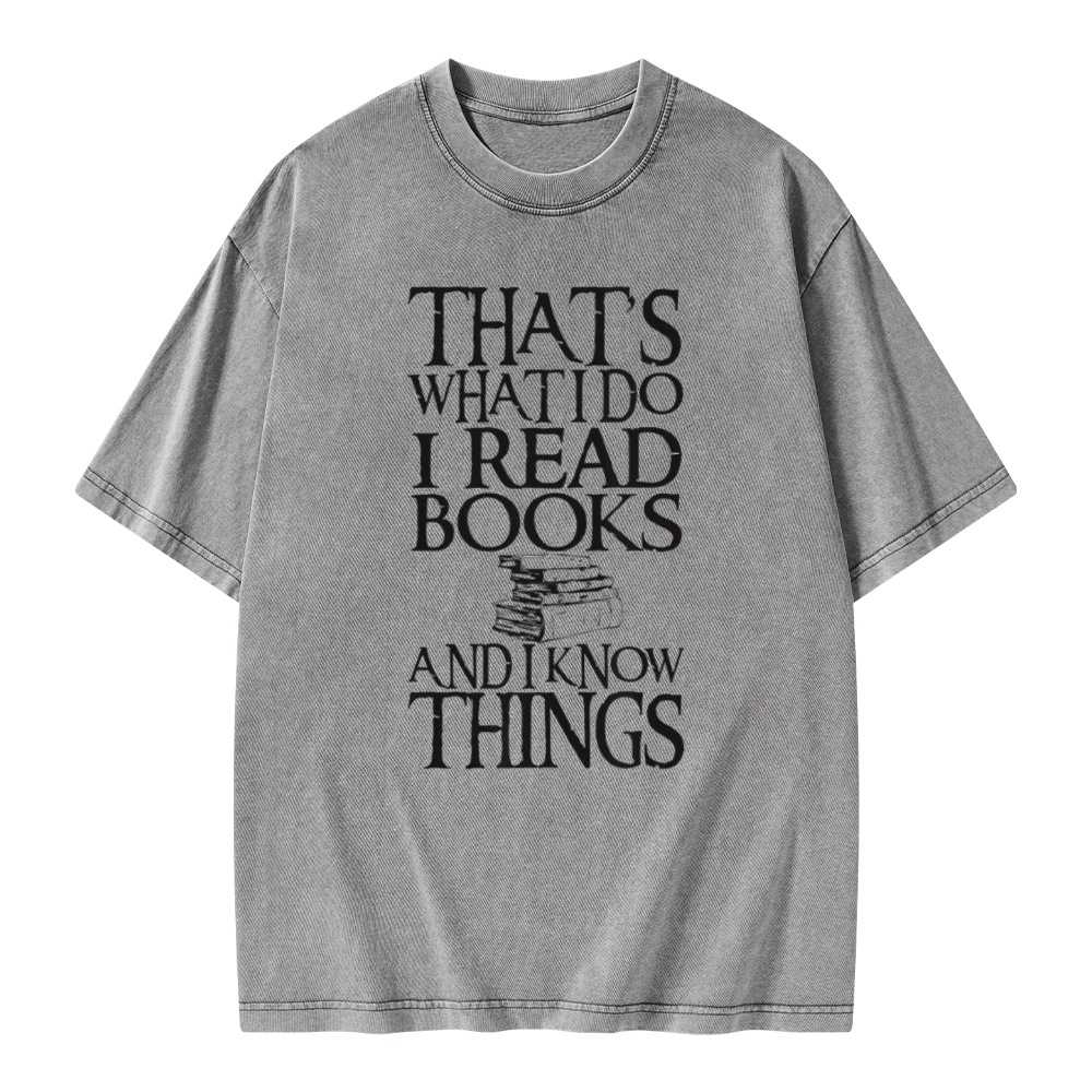Pagewings That's What I Do I Read Books And I Know Things Unisex Washed T-shirt
