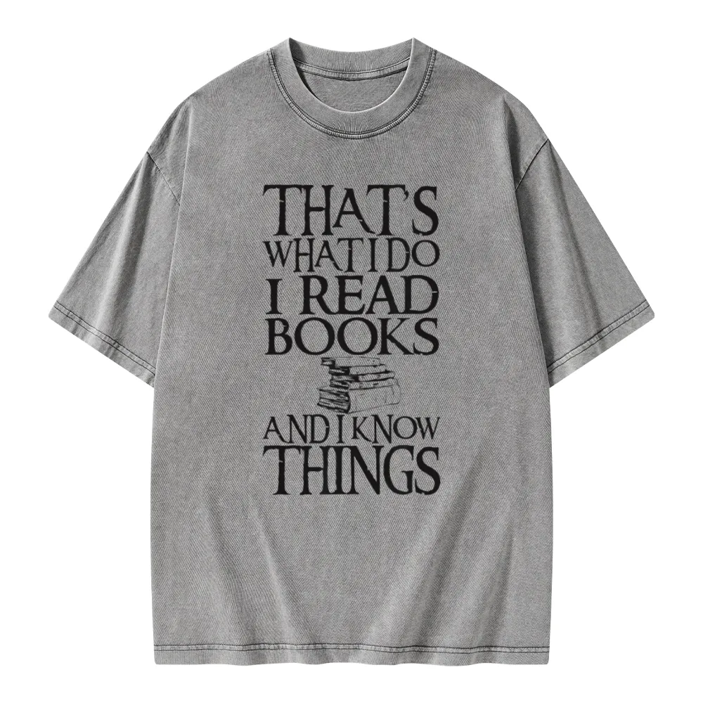 Pagewings That's What I Do I Read Books And I Know Things Unisex Washed T-shirt
