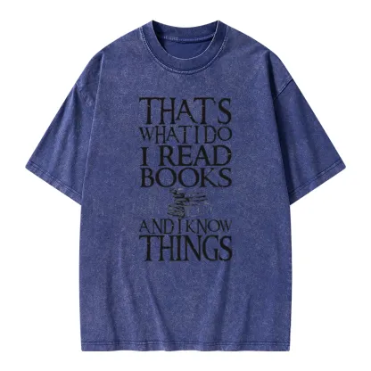 Pagewings That's What I Do I Read Books And I Know Things Unisex Washed T-shirt
